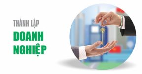 Các bước thành lập doanh nghiệp theo quy định của pháp luật hiện hành