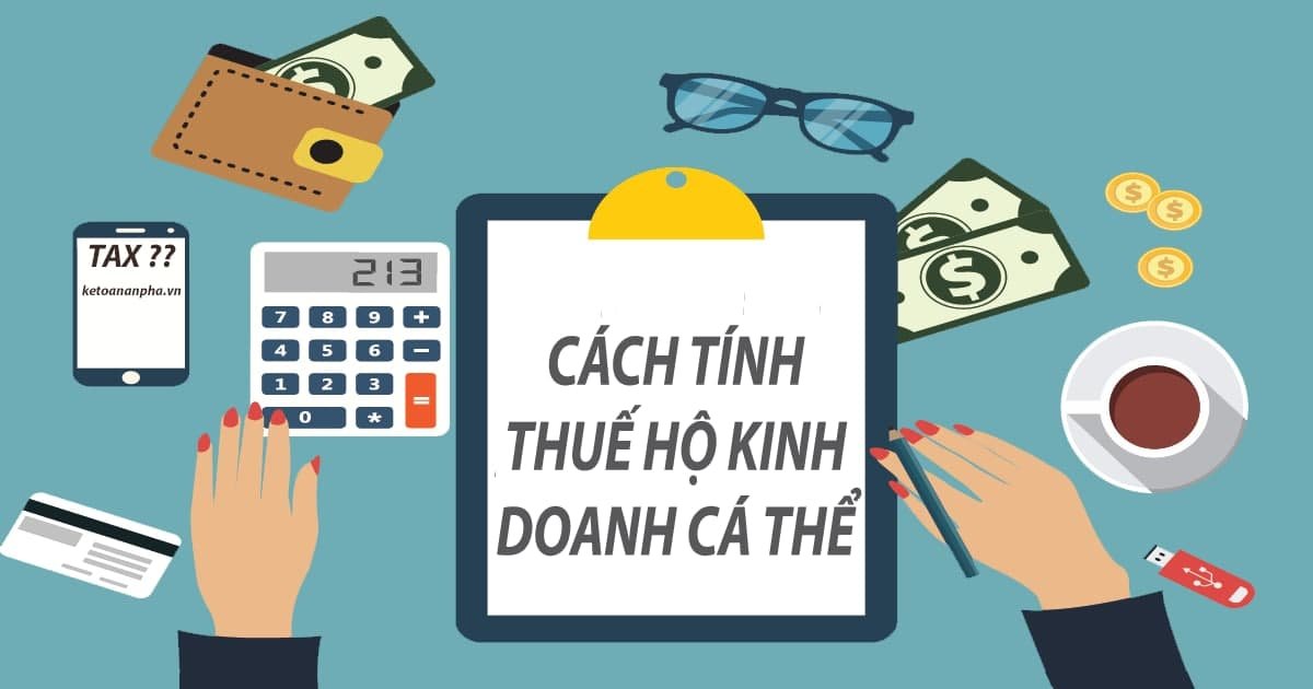 Thuế hộ kinh doanh cá thể được tính như thế nào? Thuế hộ kinh doanh cá thể được tính như thế nào?