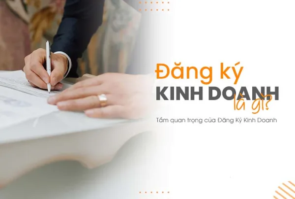 Đăng ký kinh doanh là gì và thủ tục như thế nào?