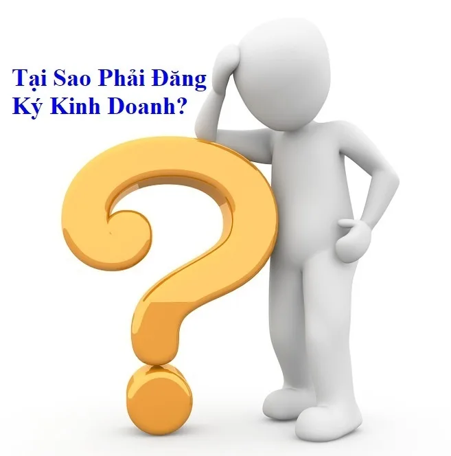 Vì sao phải đăng ký kinh doanh?