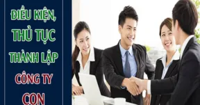 Điều kiện thành lập công ty con.,