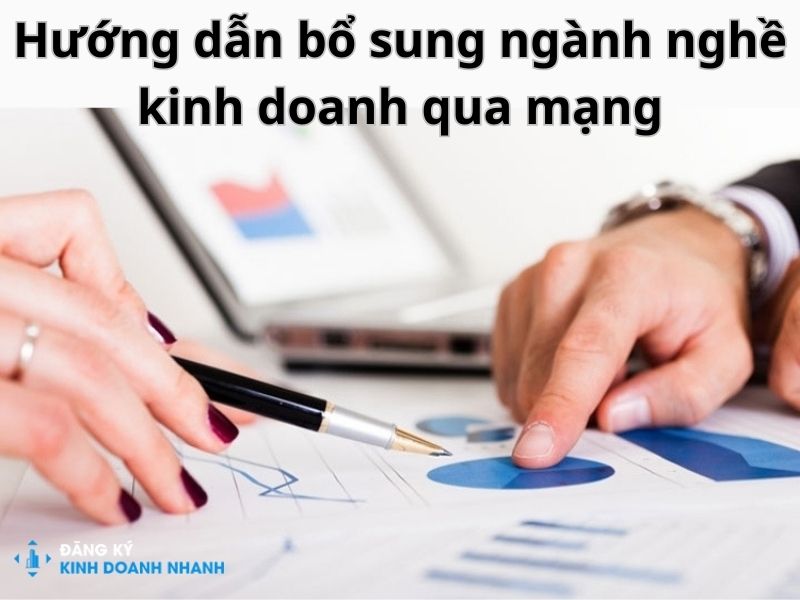 Hướng dẫn các bước đăng ký bổ sung ngành nghề kinh doanh qua mạng đăng ký bổ sung ngành nghề kinh doanh qua mạng