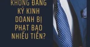không đăng ký kinh doanh bị phạt bao nhiêu tiền