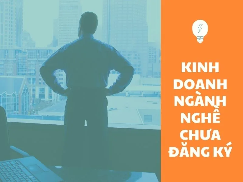kinh doanh ngành nghề chưa đăng ký