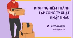 kinh nghiệm thành lập công ty xuất nhập khẩu