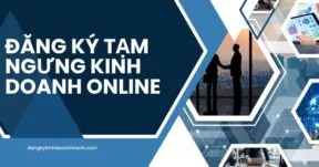 Đăng ký tạm ngưng kinh doanh online