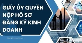 Giấy ủy quyền nộp hồ sơ đăng ký kinh doanh