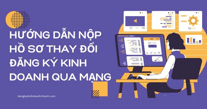 Hướng dẫn nộp hồ sơ thay đổi đăng ký kinh doanh qua mạng