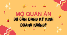Mở quán ăn có cần đăng ký kinh doanh