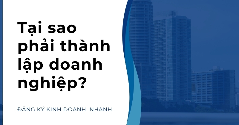 Tại sao phải thành lập doanh nghiệp