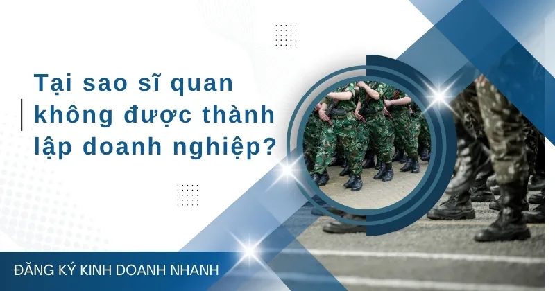 Tại sao sĩ quan không được thành lập doanh nghiệp