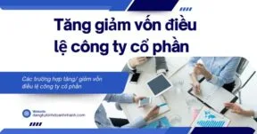 Tăng giảm vốn điều lệ công ty cổ phần