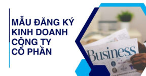 Mẫu đăng ký kinh doanh công ty cổ phần