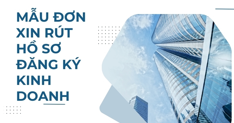 Mẫu đơn xin rút hồ sơ đăng ký kinh doanh qua mạng điện tử Mẫu đơn xin rút hồ sơ đăng ký kinh doanh