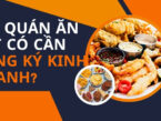 Mở quán ăn vặt có cần đăng ký kinh doanh theo quy định không?
