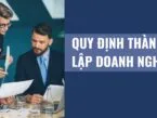 [Mới nhất] Điều kiện và quy định thành lập doanh nghiệp 