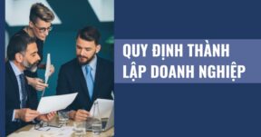 Quy định thành lập doanh nghiệp