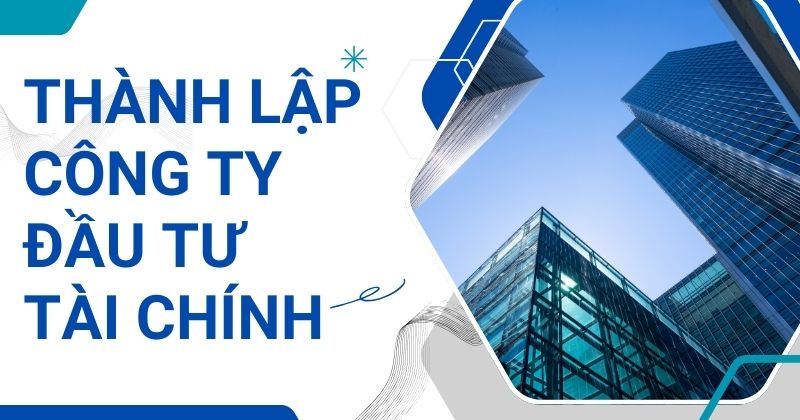 Thành lập công ty đầu tư tài chính