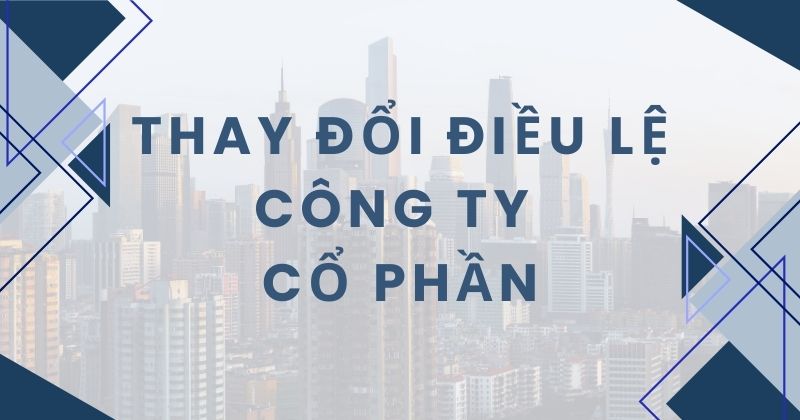 Thay đổi điều lệ công ty cổ phần