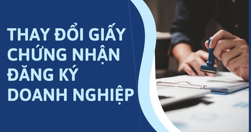 Thay đổi giấy chứng nhận đăng ký doanh nghiệp