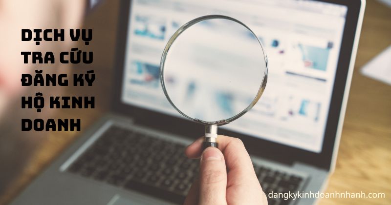 Dịch vụ tra cứu đăng ký hộ kinh doanh.