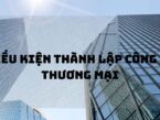 Điểu kiện thành lập công ty thương mại Điểu kiện thành lập công ty thương mại