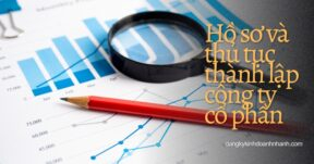 Hướng dẫn thủ tục thành lập công ty cổ phần theo quy định