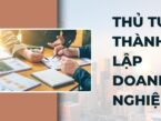 Quy trình thủ tục thành lập doanh nghiệp  