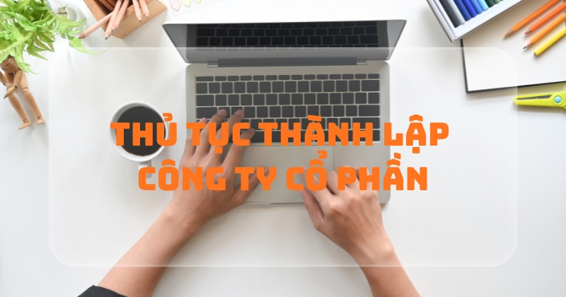 Thủ tục thành lập công ty cổ phần